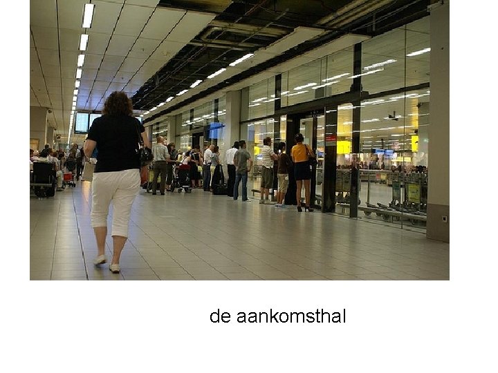 de aankomsthal 