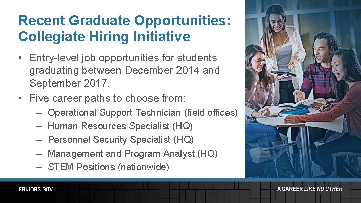 Recent Graduate Opportunities: Collegiate Hiring Initiative • Entry-level job opportunities for students graduating between