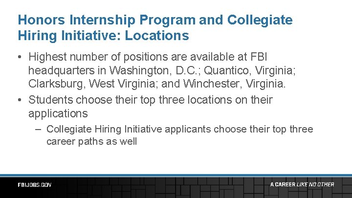 Honors Internship Program and Collegiate Hiring Initiative: Locations • Highest number of positions are
