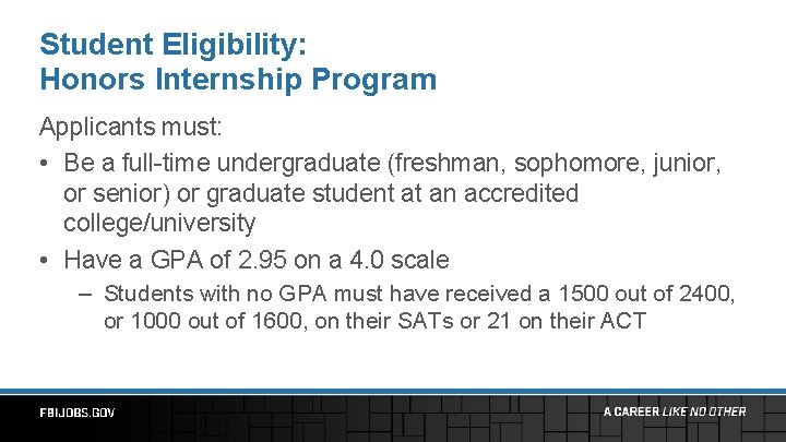 Student Eligibility: Honors Internship Program Applicants must: • Be a full-time undergraduate (freshman, sophomore,