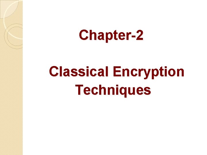 Chapter-2 Classical Encryption Techniques 