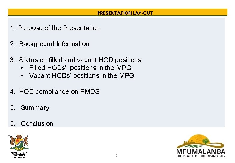 PRESENTATION LAY-OUT 1. Purpose of the Presentation 2. Background Information 3. Status on filled