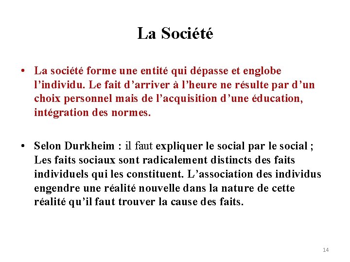 La Société • La société forme une entité qui dépasse et englobe l’individu. Le