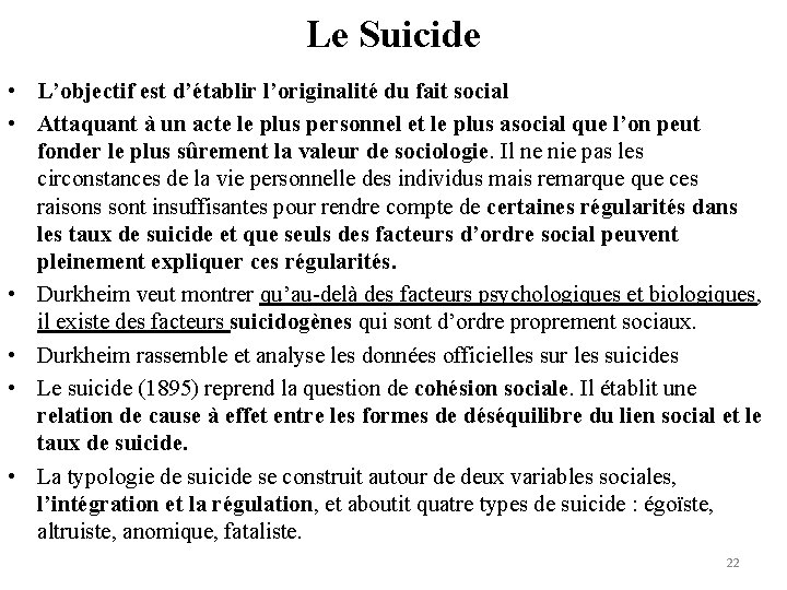 Le Suicide • L’objectif est d’établir l’originalité du fait social • Attaquant à un