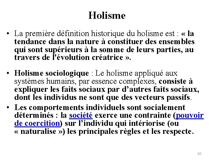Holisme • La première définition historique du holisme est : « la tendance dans