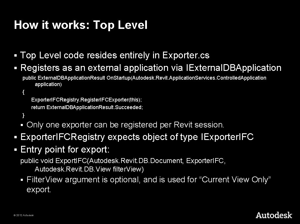 How it works: Top Level code resides entirely in Exporter. cs § Registers as
