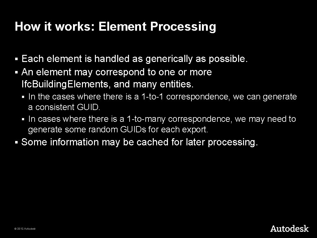How it works: Element Processing Each element is handled as generically as possible. §