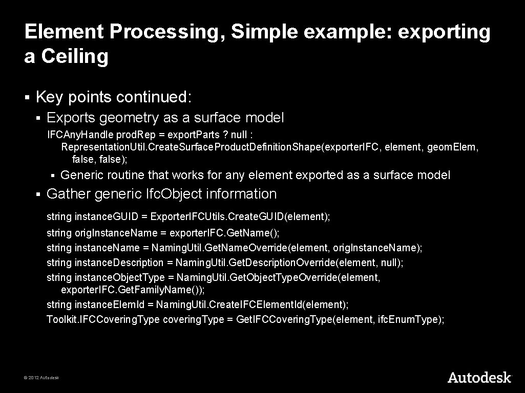 Element Processing, Simple example: exporting a Ceiling § Key points continued: § Exports geometry