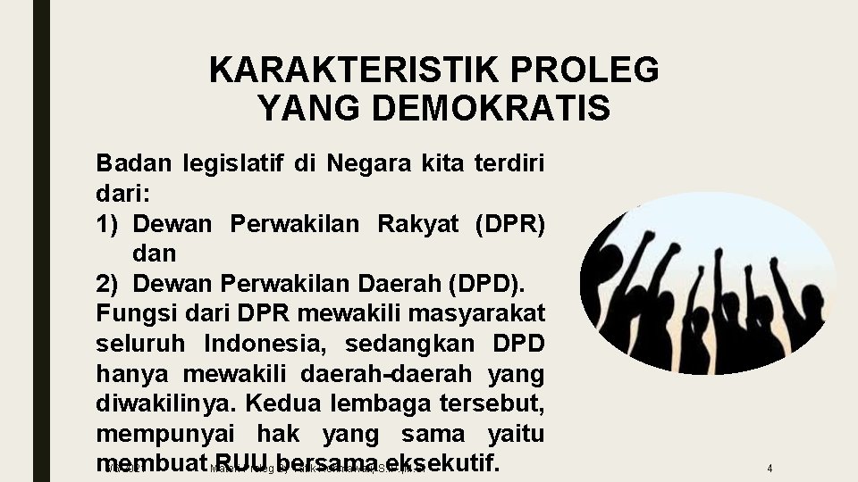 KARAKTERISTIK PROLEG YANG DEMOKRATIS Badan legislatif di Negara kita terdiri dari: 1) Dewan Perwakilan