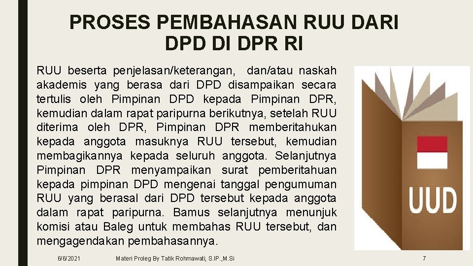 PROSES PEMBAHASAN RUU DARI DPD DI DPR RI RUU beserta penjelasan/keterangan, dan/atau naskah akademis