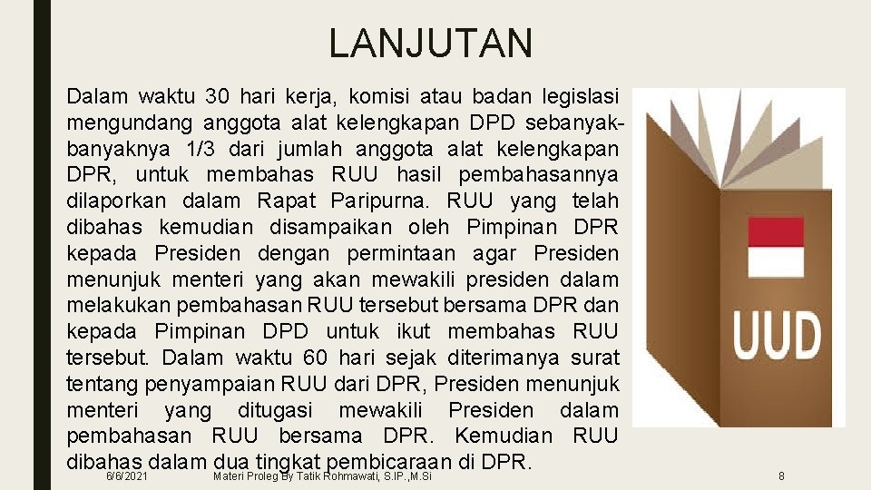 LANJUTAN Dalam waktu 30 hari kerja, komisi atau badan legislasi mengundang anggota alat kelengkapan