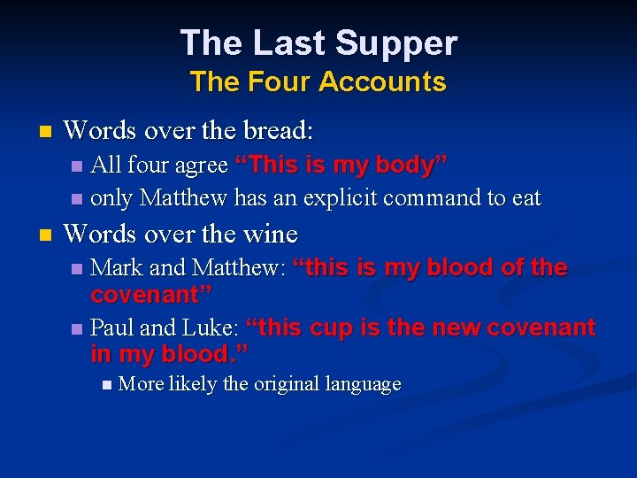 The Last Supper The Four Accounts n Words over the bread: All four agree