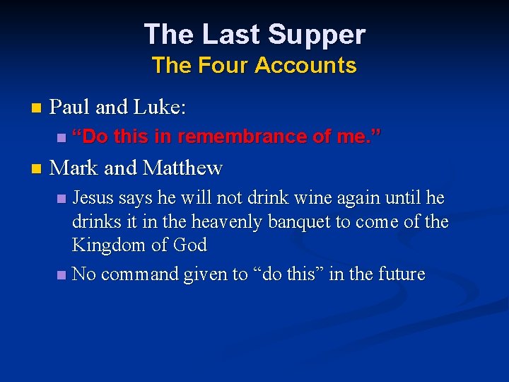 The Last Supper The Four Accounts n Paul and Luke: n n “Do this