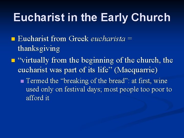 Eucharist in the Early Church Eucharist from Greek eucharista = thanksgiving n “virtually from