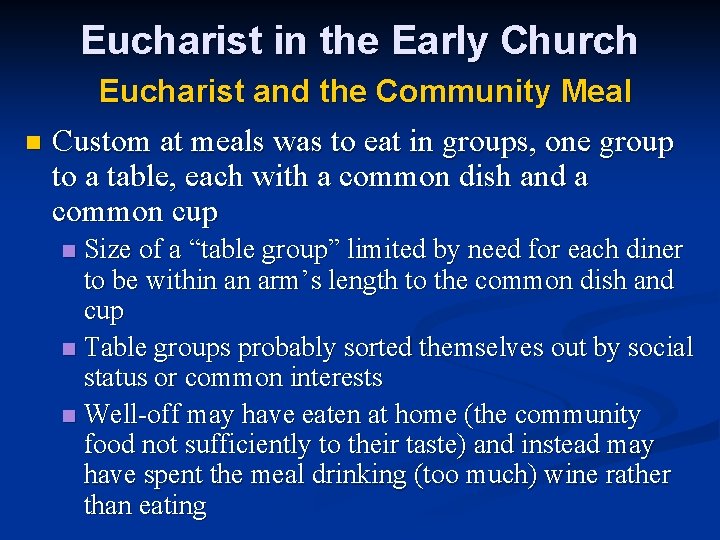 Eucharist in the Early Church Eucharist and the Community Meal n Custom at meals