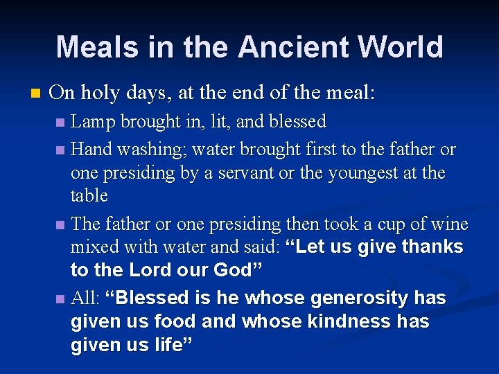 Meals in the Ancient World n On holy days, at the end of the