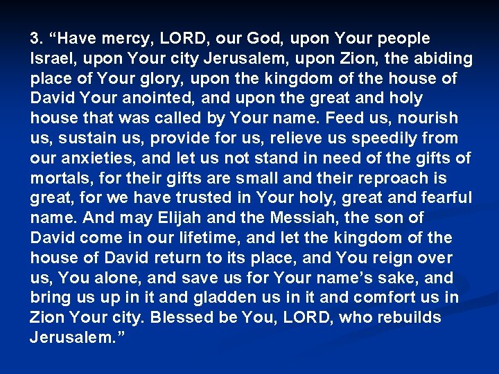 3. “Have mercy, LORD, our God, upon Your people Israel, upon Your city Jerusalem,