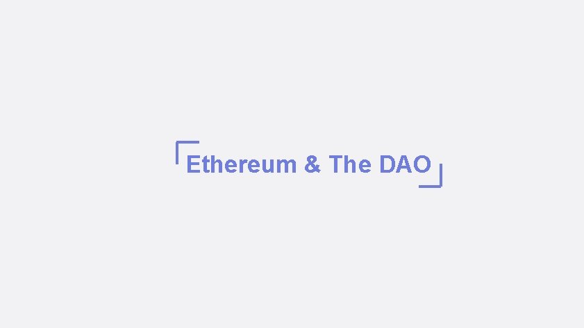 Ethereum & The DAO 