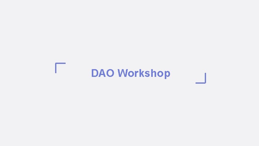 DAO Workshop 