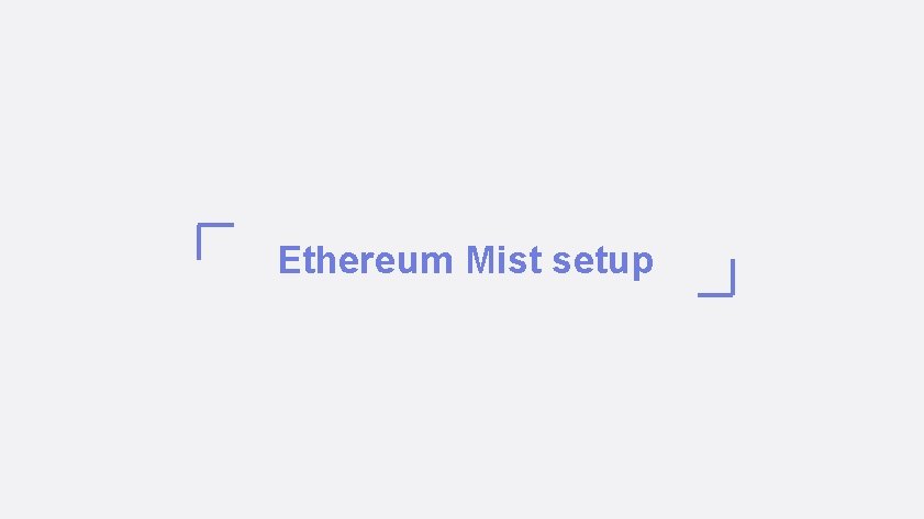 Ethereum Mist setup 