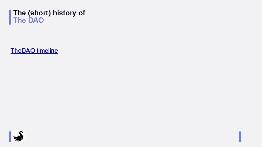 The (short) history of The DAO The. DAO timeline 