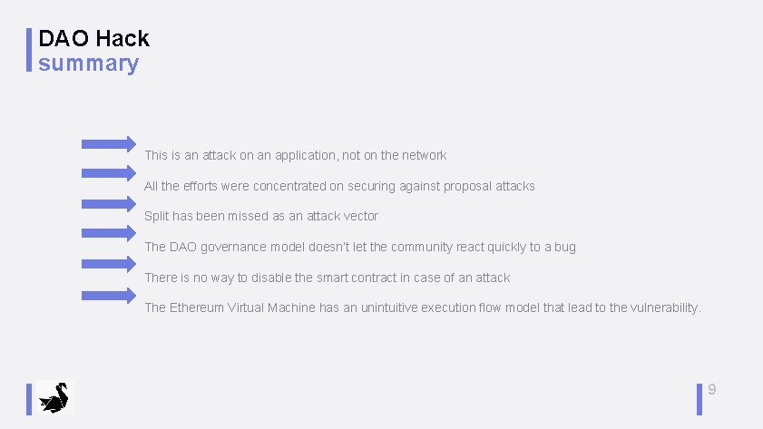 DAO Hack summary This is an attack on an application, not on the network
