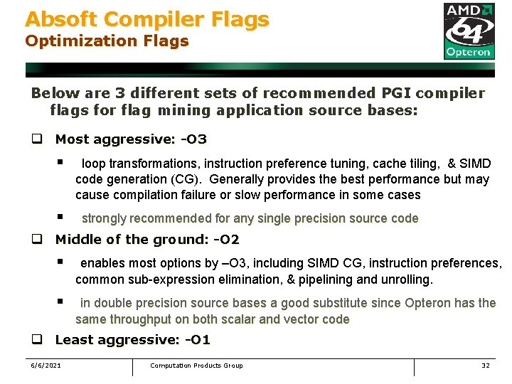 Absoft Compiler Flags Optimization Flags Below are 3 different sets of recommended PGI compiler
