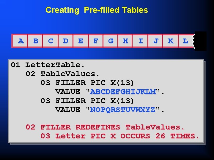 Searching Tables Creating Prefilled Tables A B C