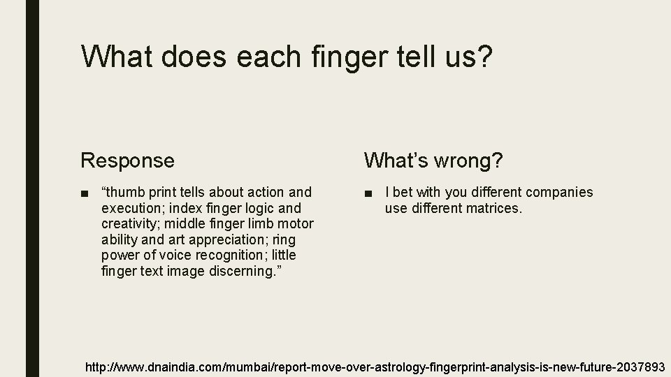 What does each finger tell us? Response What’s wrong? ■ “thumb print tells about