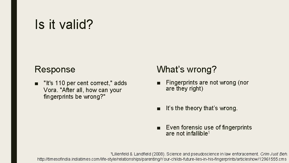 Is it valid? Response What’s wrong? ■ "It's 110 per cent correct, " adds