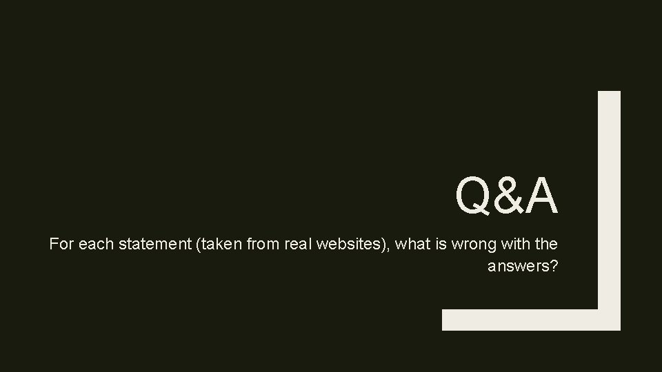 Q&A For each statement (taken from real websites), what is wrong with the answers?