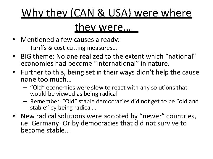 Why they (CAN & USA) were where they were… • Mentioned a few causes