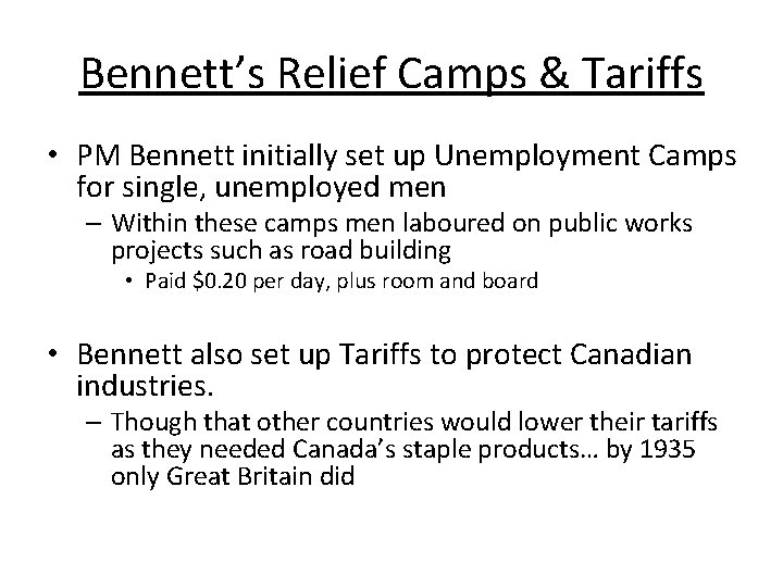 Bennett’s Relief Camps & Tariffs • PM Bennett initially set up Unemployment Camps for