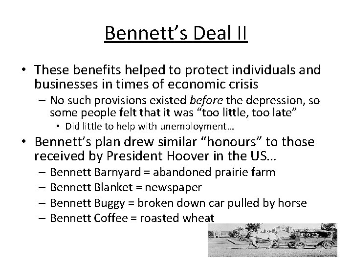 Bennett’s Deal II • These benefits helped to protect individuals and businesses in times