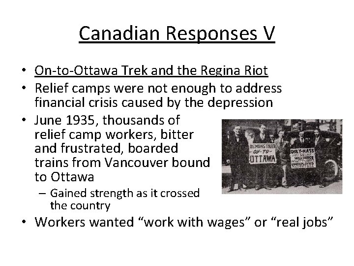 Canadian Responses V • On-to-Ottawa Trek and the Regina Riot • Relief camps were