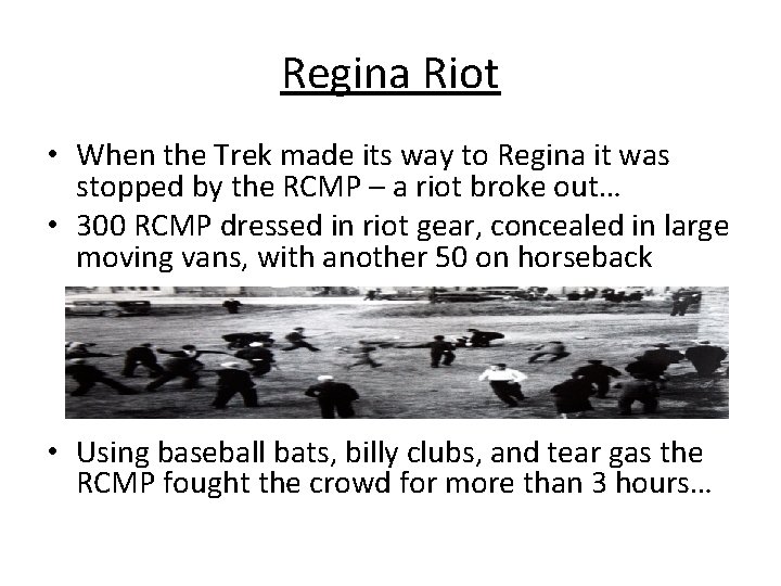 Regina Riot • When the Trek made its way to Regina it was stopped