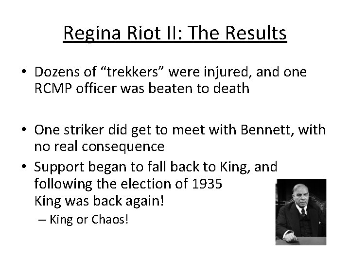 Regina Riot II: The Results • Dozens of “trekkers” were injured, and one RCMP