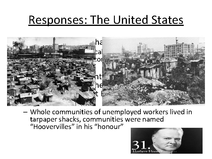 Responses: The United States • Depression in US hit harder than anywhere else –