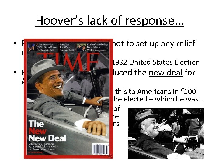 Hoover’s lack of response… • President Hoover chose not to set up any relief