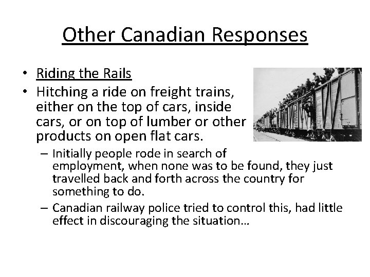 Other Canadian Responses • Riding the Rails • Hitching a ride on freight trains,