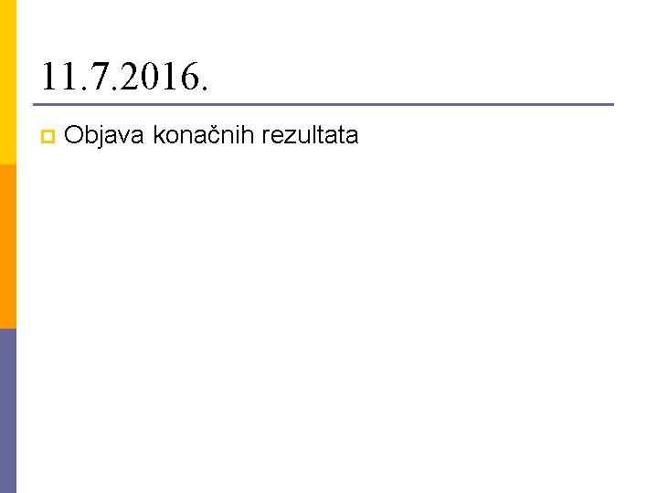 11. 7. 2016. p Objava konačnih rezultata 