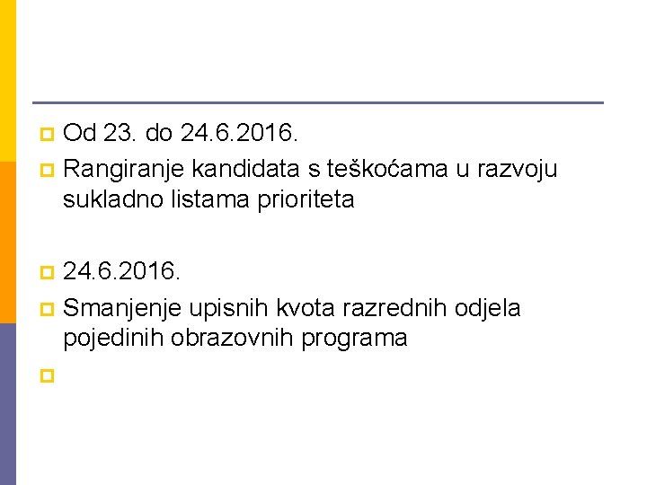 Od 23. do 24. 6. 2016. p Rangiranje kandidata s teškoćama u razvoju sukladno