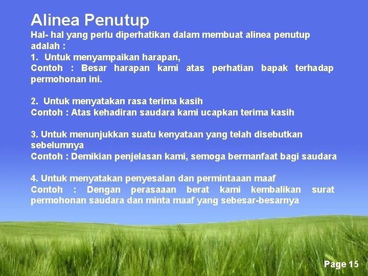 Alinea Penutup Hal- hal yang perlu diperhatikan dalam membuat alinea penutup adalah : 1.