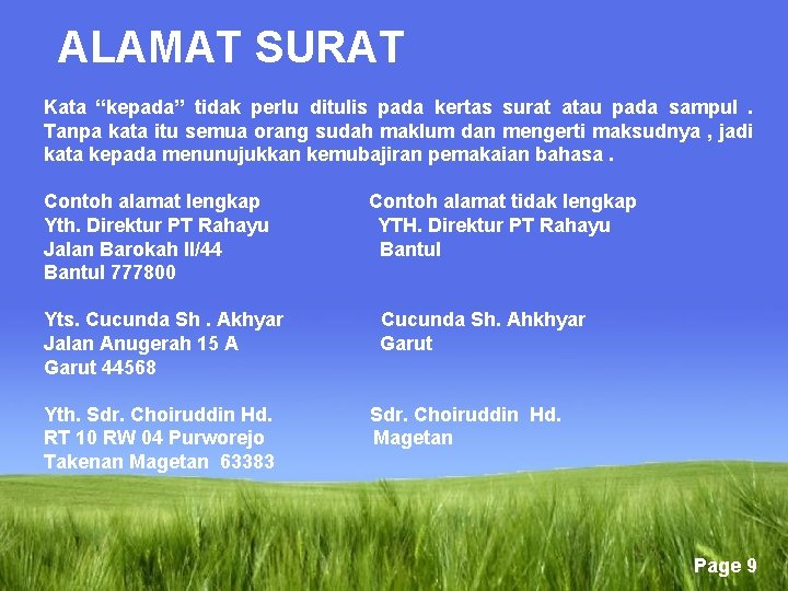 ALAMAT SURAT Kata “kepada” tidak perlu ditulis pada kertas surat atau pada sampul. Tanpa