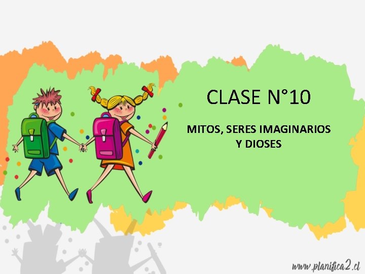 CLASE N° 10 MITOS, SERES IMAGINARIOS Y DIOSES 