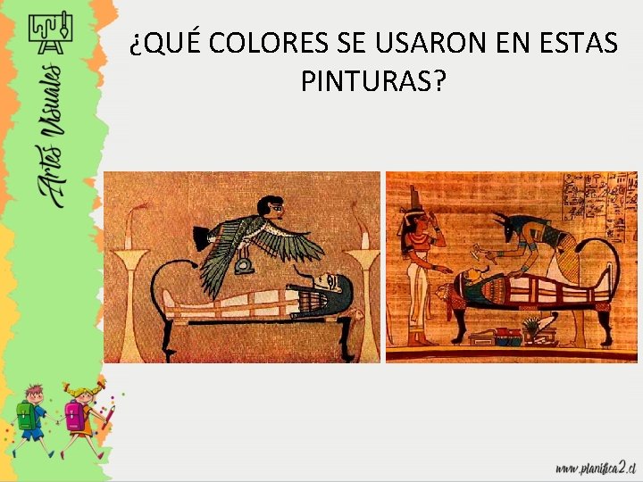 ¿QUÉ COLORES SE USARON EN ESTAS PINTURAS? 