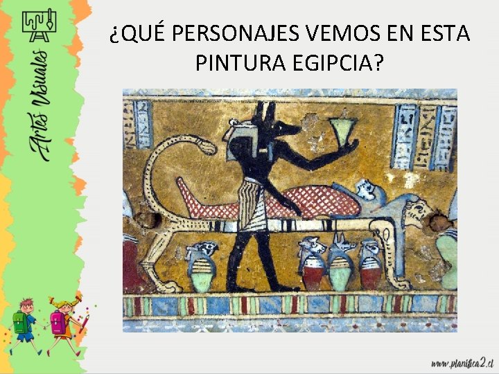 ¿QUÉ PERSONAJES VEMOS EN ESTA PINTURA EGIPCIA? 