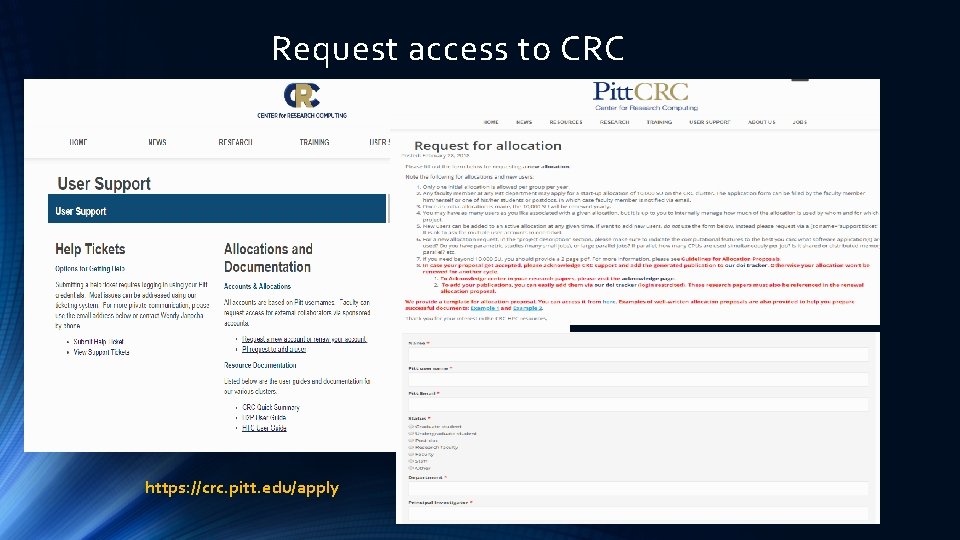 Request access to CRC https: //crc. pitt. edu/apply 