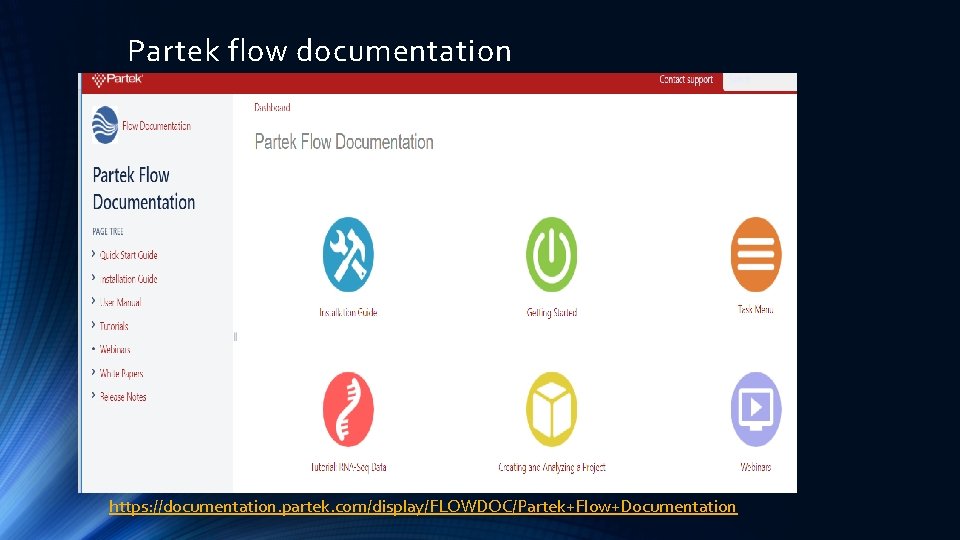 Partek flow documentation https: //documentation. partek. com/display/FLOWDOC/Partek+Flow+Documentation 