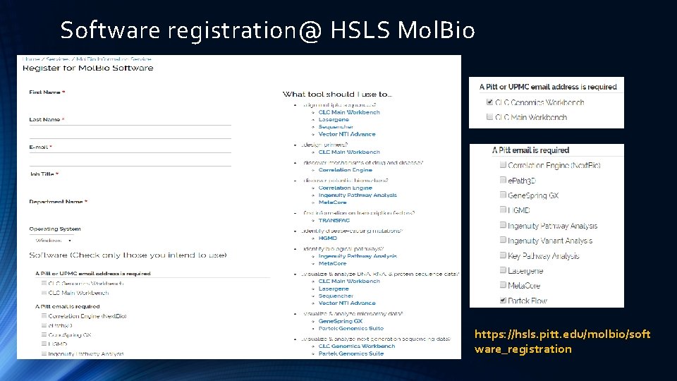 Software registration@ HSLS Mol. Bio https: //hsls. pitt. edu/molbio/soft ware_registration 